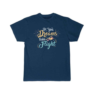 let your dreams take flight T SHIRT THE AV8R